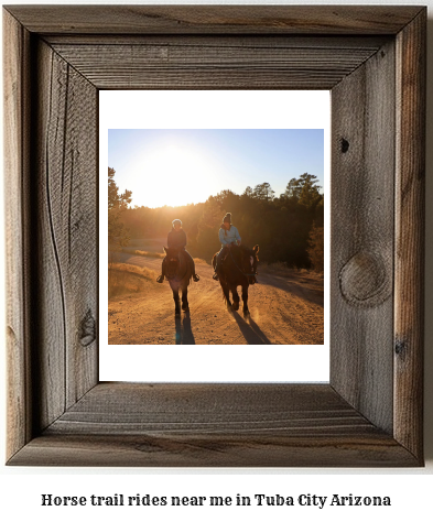 horse trail rides near me in Tuba City, Arizona